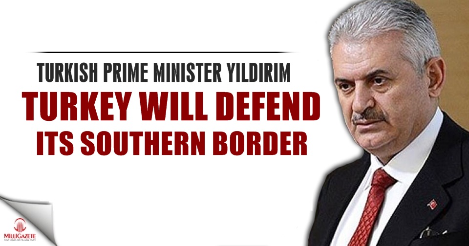 Turkey will defend its southern border: PM