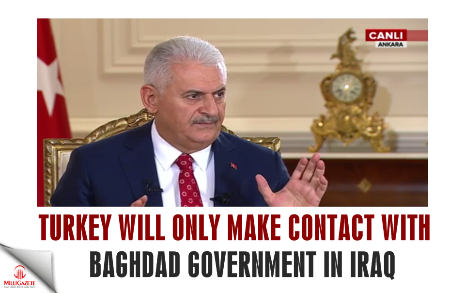 Turkey will only make contact with Baghdad government in Iraq: PM Yıldırım