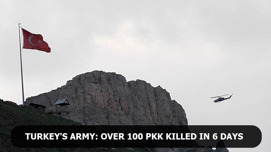 Turkey's army says over 100 PKK 'neutralized' in 6 days