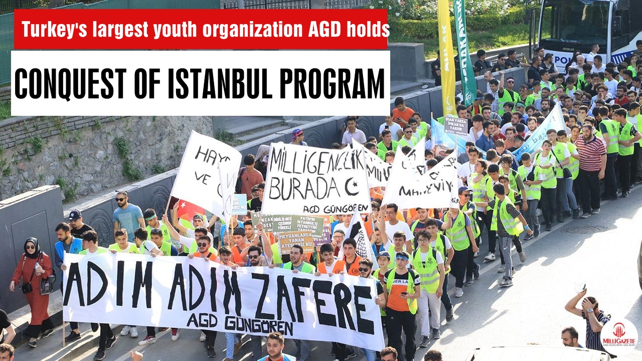 Turkey's largest youth organization AGD holds Conquest of Istanbul program!