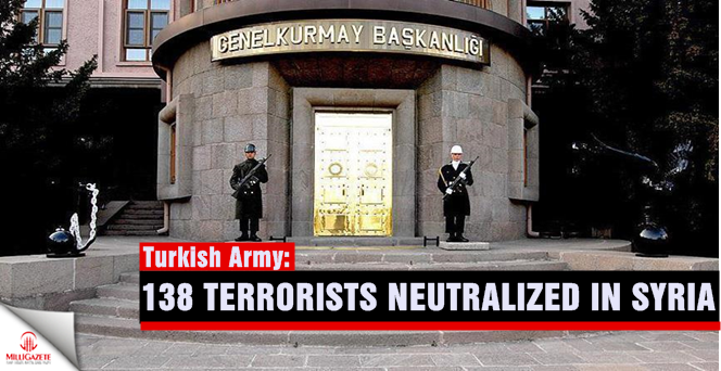 Turkish Army: 138 terrorists neutralized in Syria