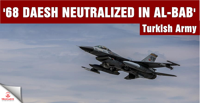 Turkish army: 68 Daesh 'neutralized' in Syria's Al-Bab