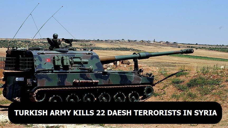 Turkish army kills 22 Daesh terrorists in Syria