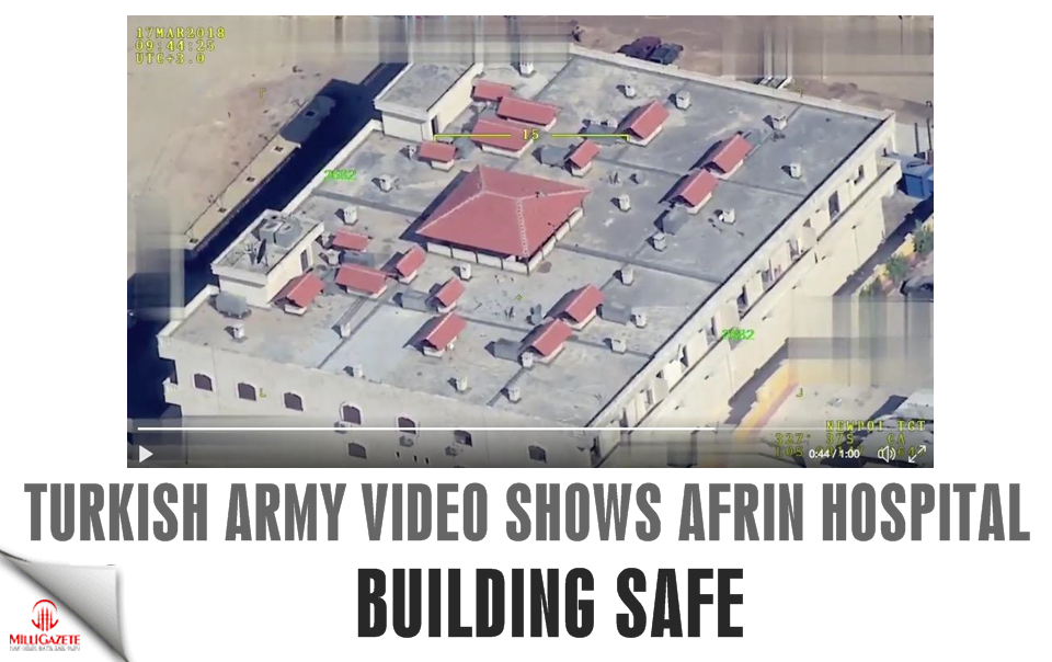 Turkish army video shows Afrin hospital building safe