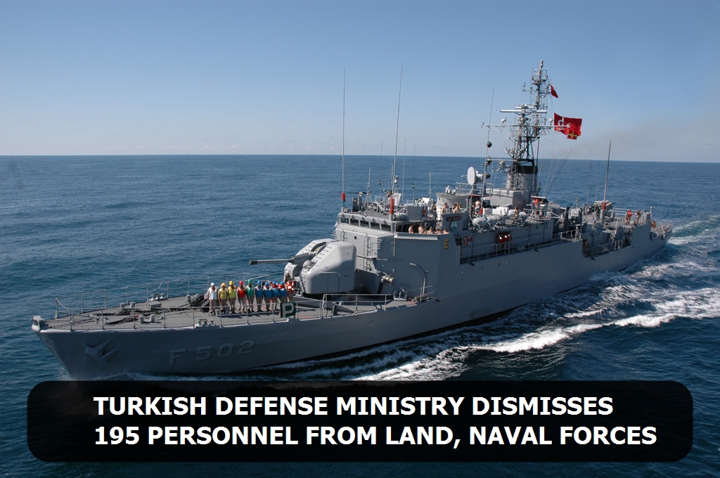 Turkish Defense Ministry dismisses 195 personnel from land, naval forces