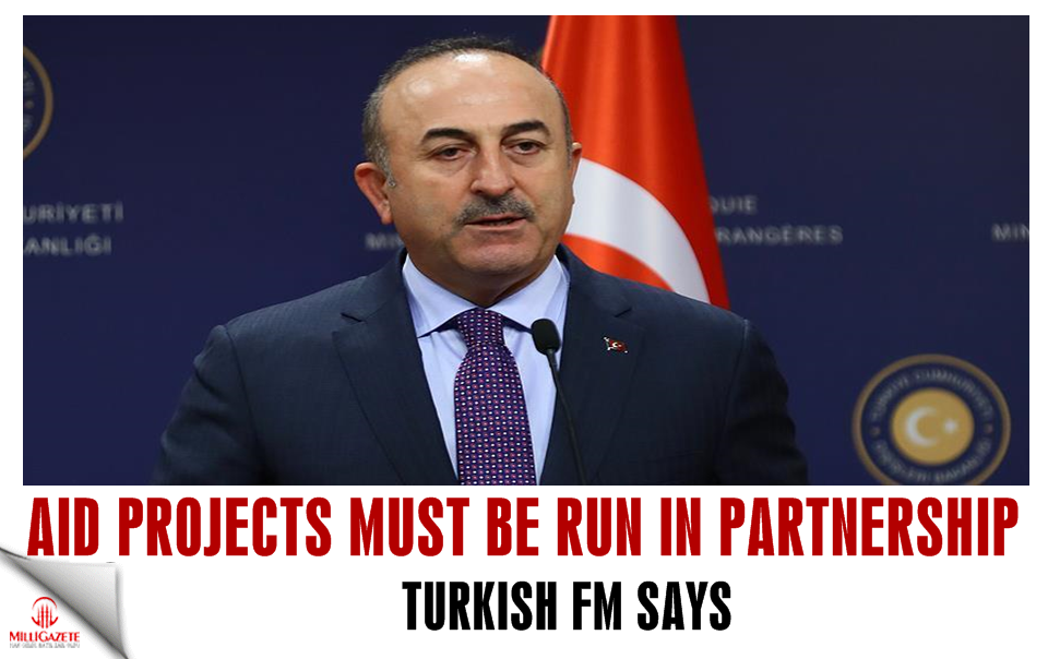 Turkish FM: Aid projects must be run in partnership