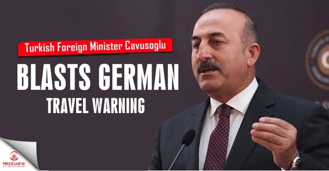 Turkish FM blasts German travel warning