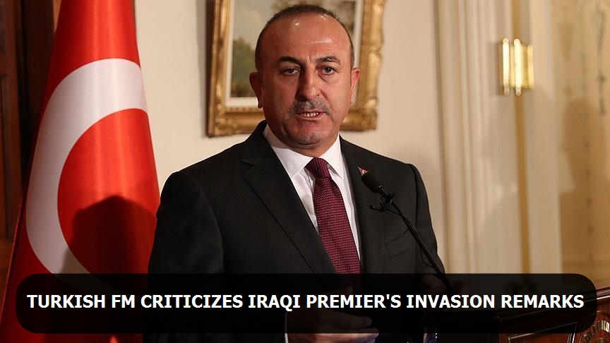 Turkish FM criticizes Iraqi premier's invasion remarks