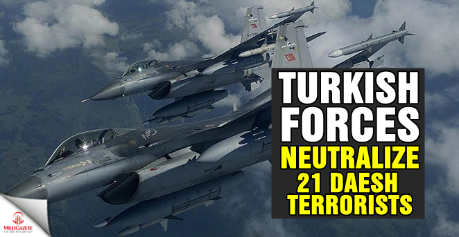 Turkish forces 'neutralize' 21 Daesh terrorists