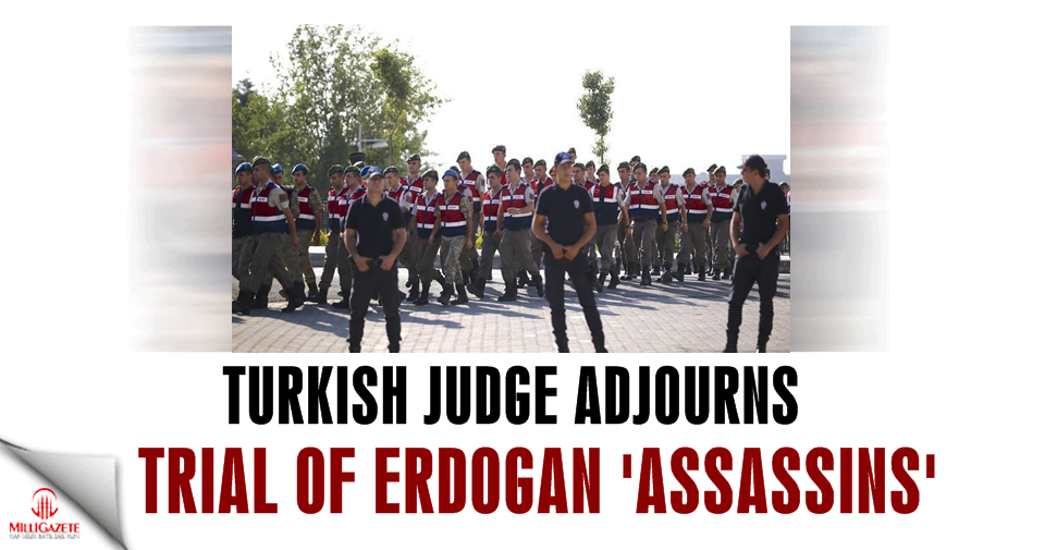 Turkish judge adjourns trial of Erdogan 'assassins'