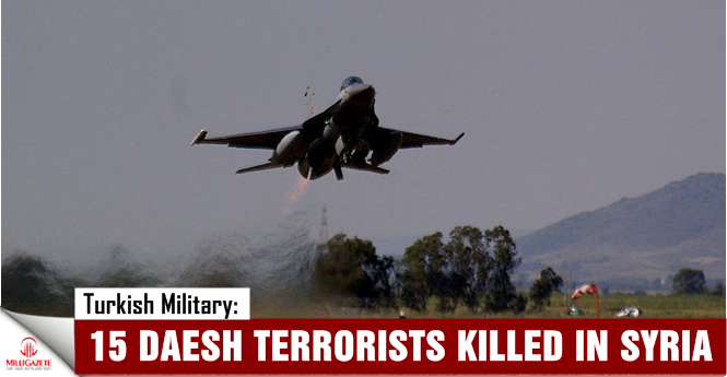 Turkish Military: 15 Daesh terrorists killed in Syria 
