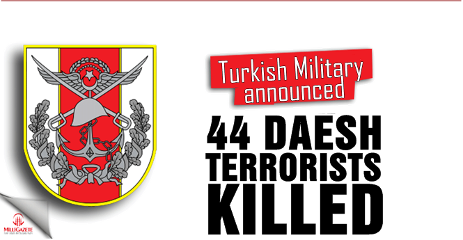 Turkish Military: 44 Daesh terrorists killed
