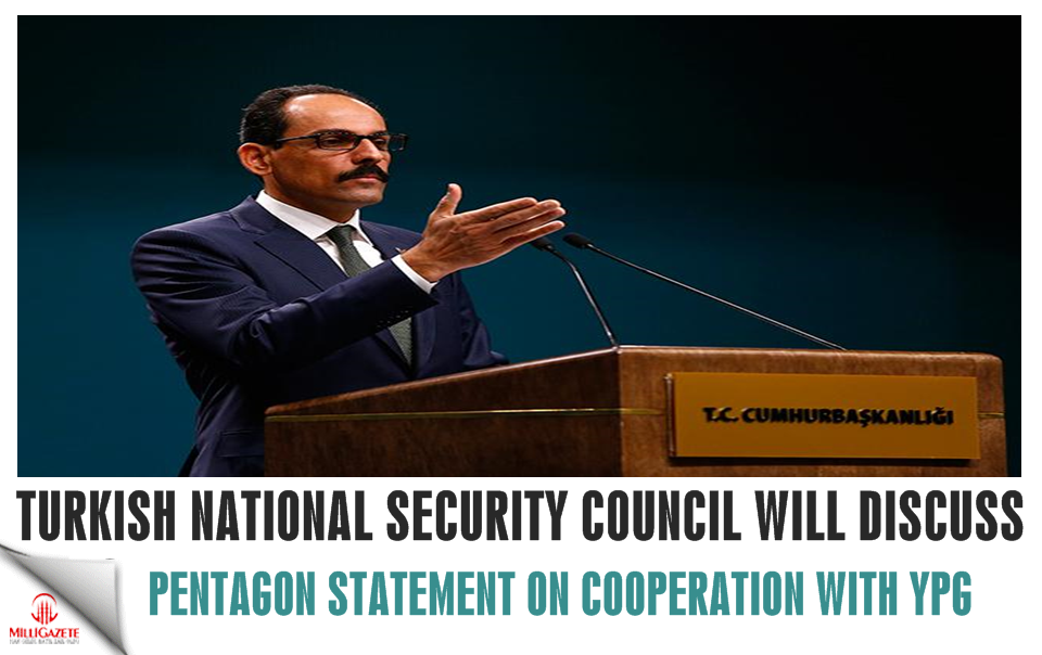 Turkish National Security Council will discuss Pentagon statement on cooperation with YPG
