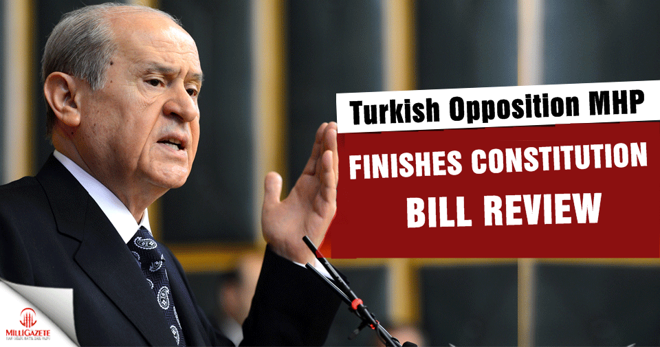 Turkish opposition MHP finishes constitution bill review