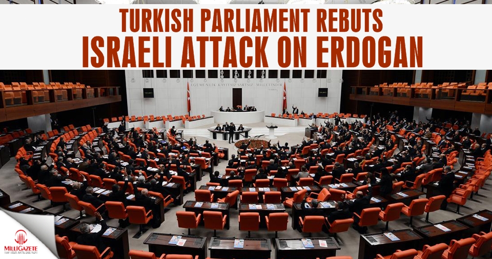 Turkish parliament rebuts Israeli attack on Erdogan