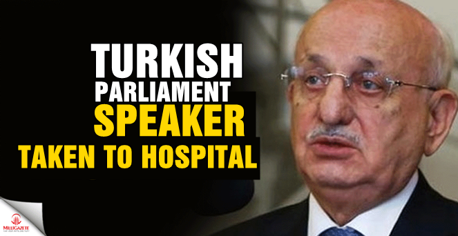 Turkish parliament speaker taken to hospital