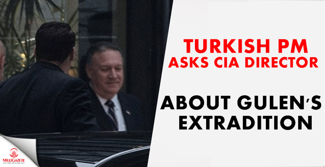 Turkish PM asks CIA director about Gulen's extradition