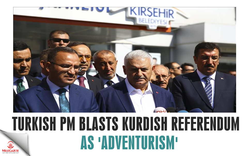 Turkish PM blasts Kurdish referendum as 'adventurism'