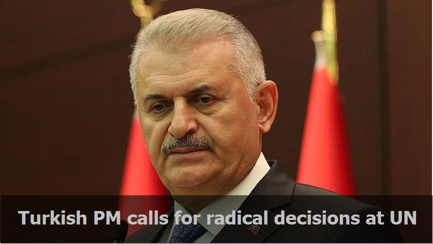 Turkish PM calls for radical decisions at UN