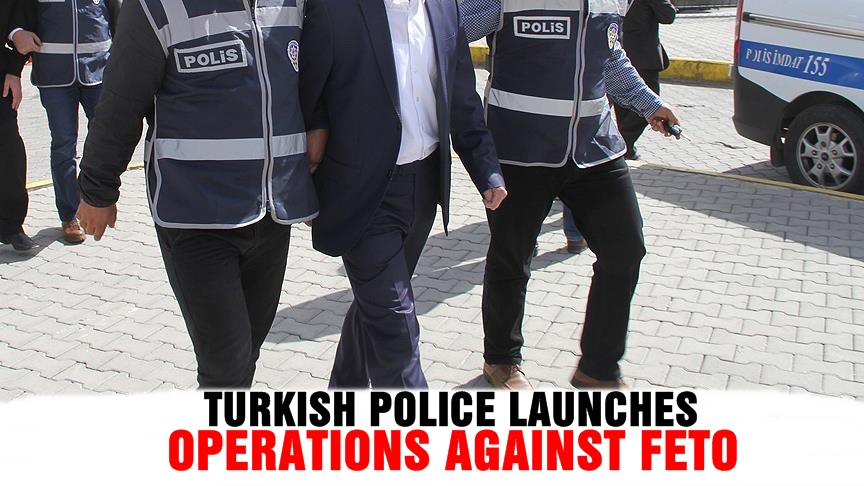 Turkish police launches operations against FETO