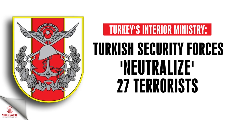 Turkish security forces 'neutralize' 27 terrorists