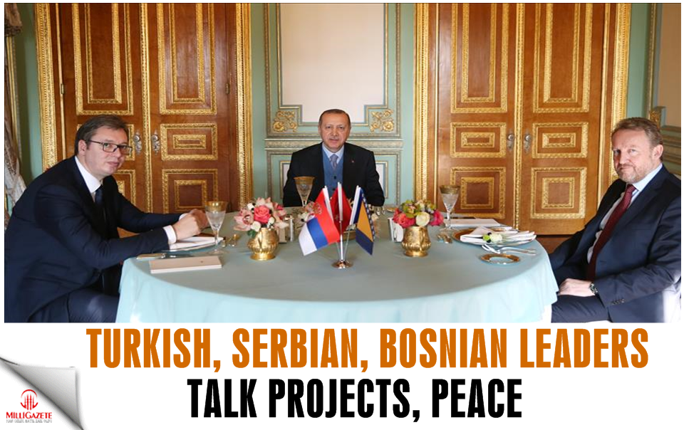 Turkish, Serbian, Bosnian leaders talk projects, peace