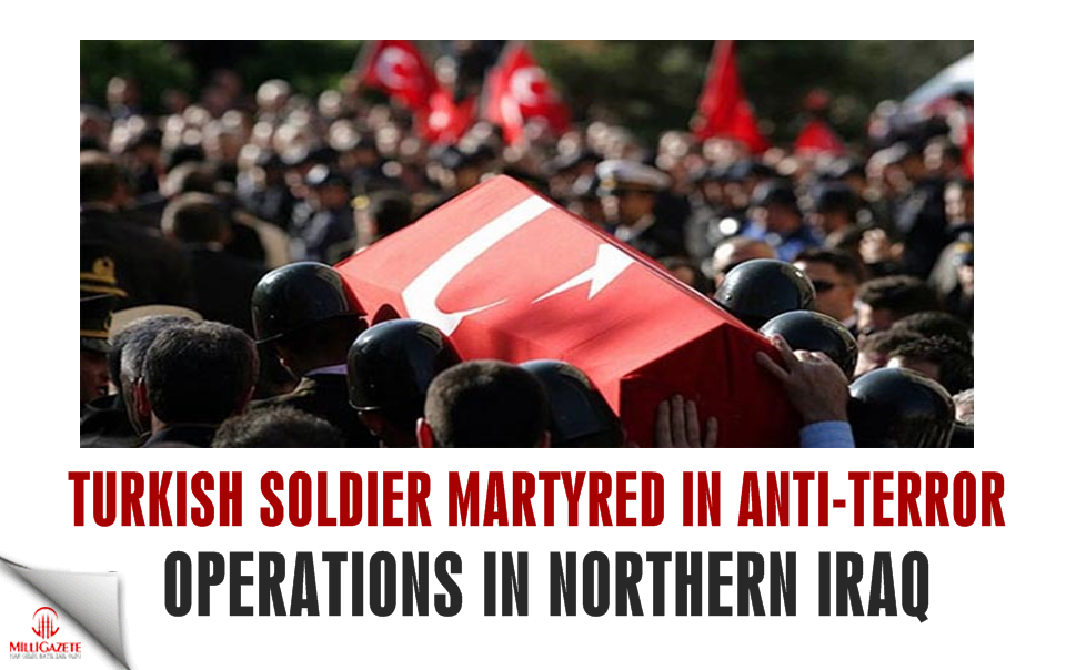 Turkish soldier martyred in anti-terror ops in northern Iraq