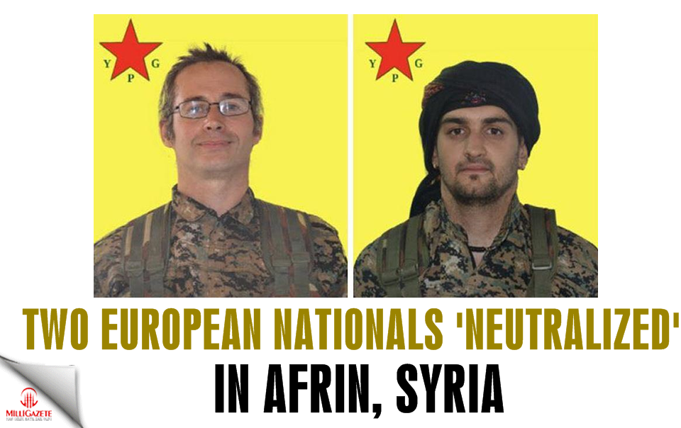 Two European nationals ‘neutralized’ in Afrin, Syria