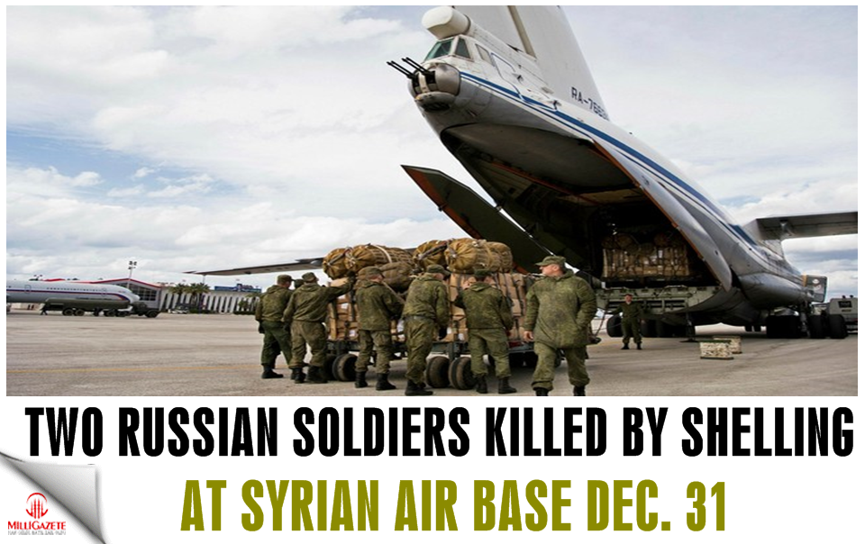 Two Russian soldiers killed by shelling at Syrian air base Dec. 31