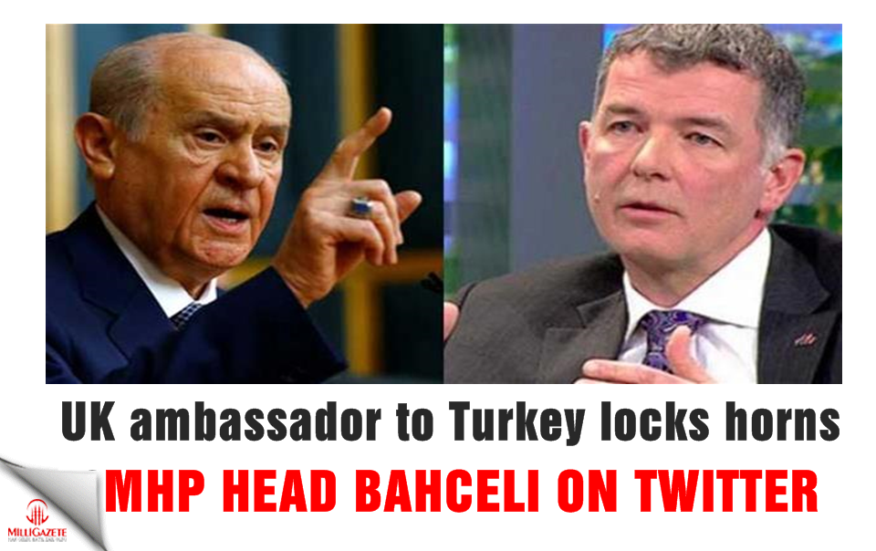 UK ambassador to Turkey locks horns with MHP head Bahçeli on Twitter over Kirkuk remarks