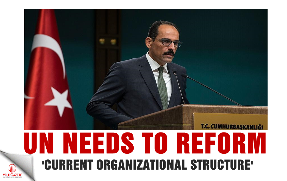 UN needs to reform 'current organizational structure'