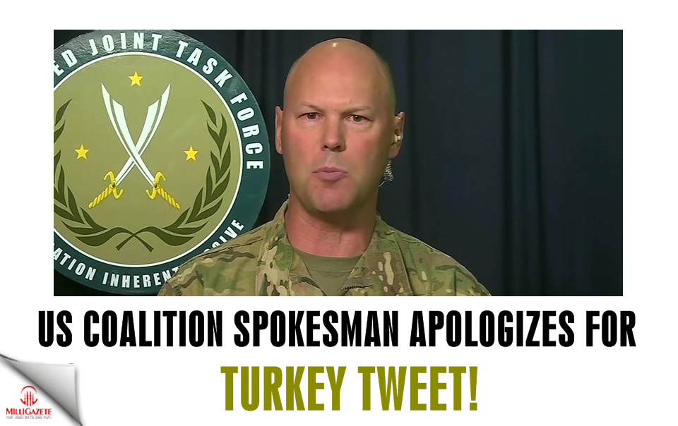 US coalition spokesman apologizes for Turkey tweet