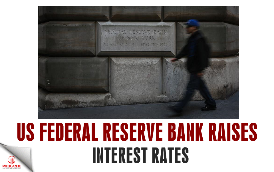 US Fed raises interest rates