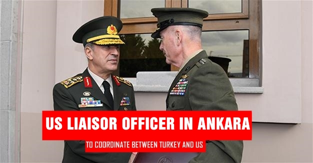 US liaison officer in Ankara to coordinate between Turkey, US