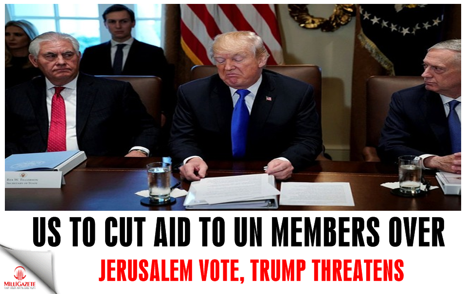 US to cut aid to UN members over Jerusalem vote, Trump threatens