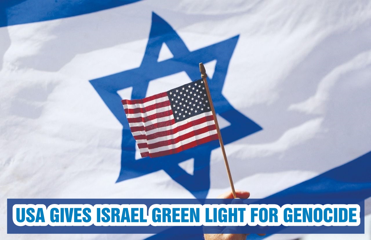 USA gives Israel green light for genocide