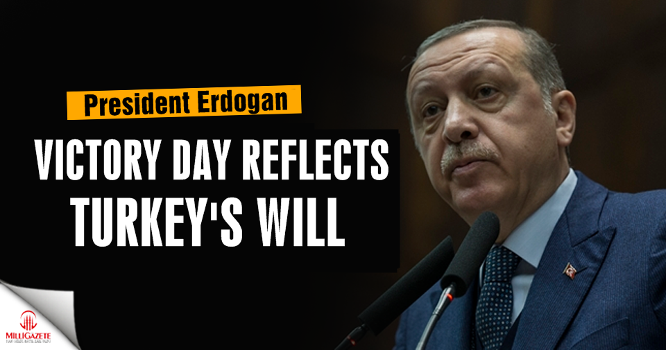 Victory Day reflects Turkey's will, says Erdogan