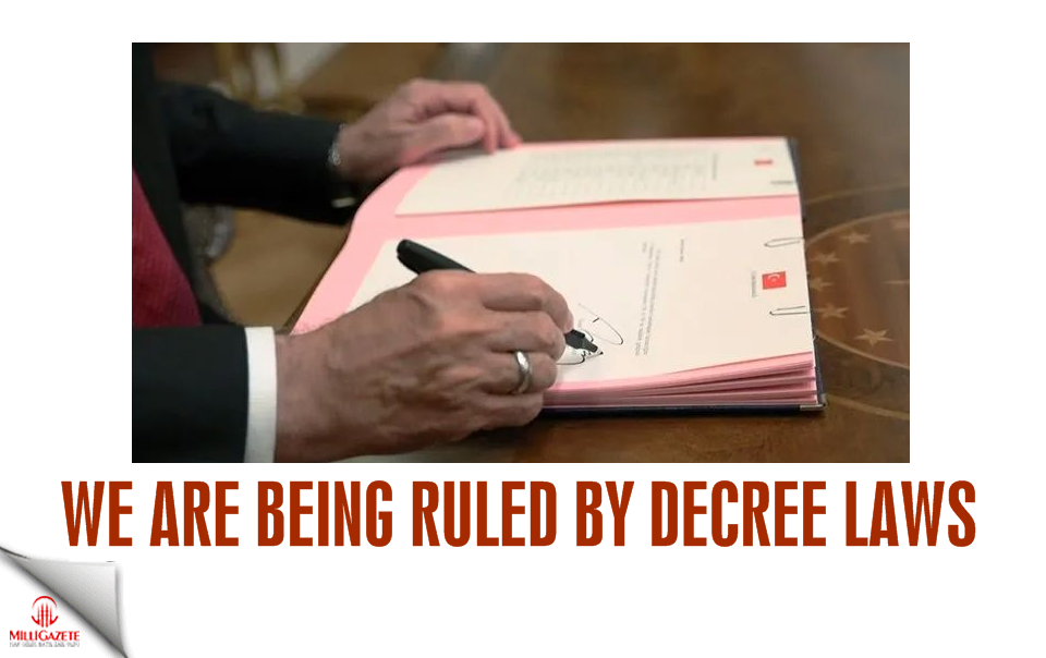 We are being ruled by decree laws
