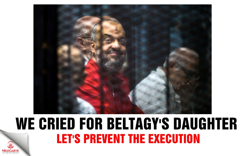 We cried for Beltagy's daughter, let's prevent the execution!