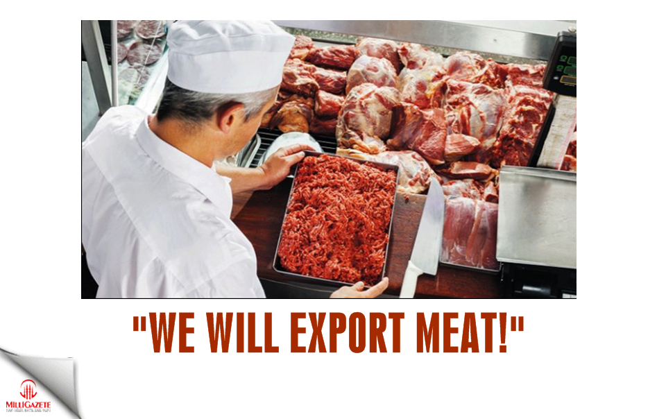 We will export meat!
