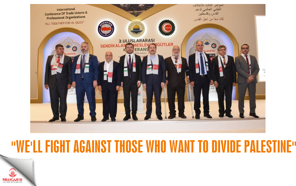 We will fight against those who want to divide Palestine