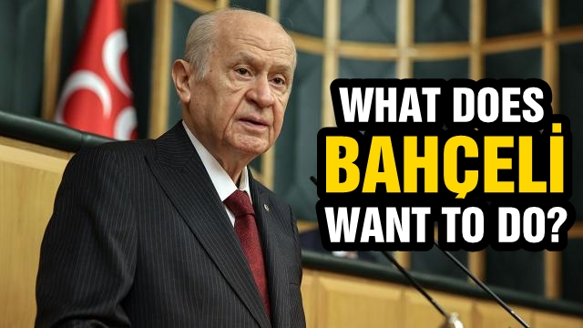 What does Bahçeli want to do?