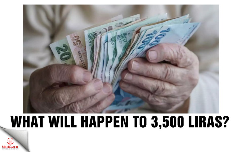 What will happen to 3,500 liras?