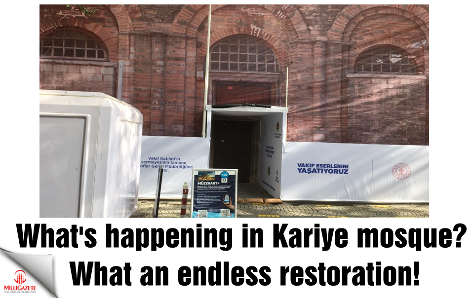 What's happening in Kariye mosque? What an endless restoration!