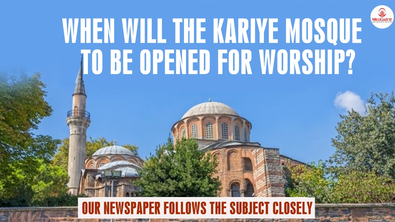 When will the Kariye Mosque to be opened for worship?