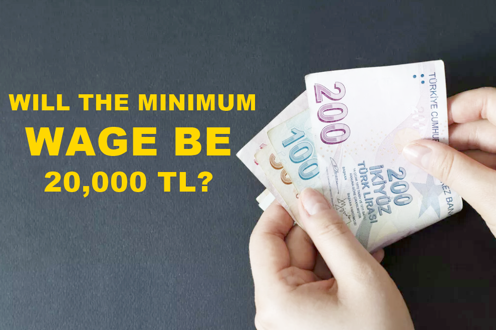 Will the minimum wage be 20,000 TL?