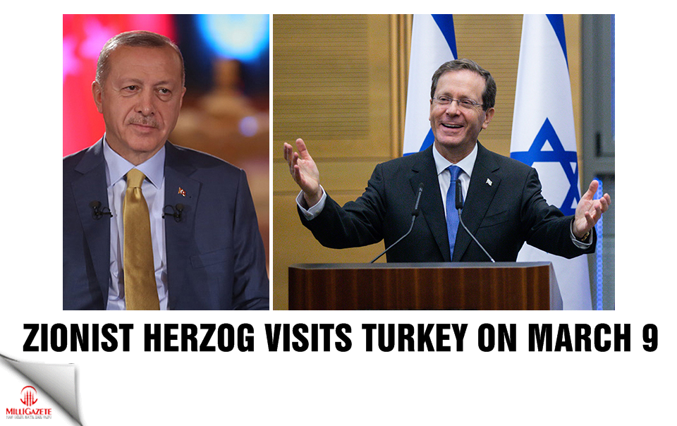 Zionist Herzog visits Turkey on March 9