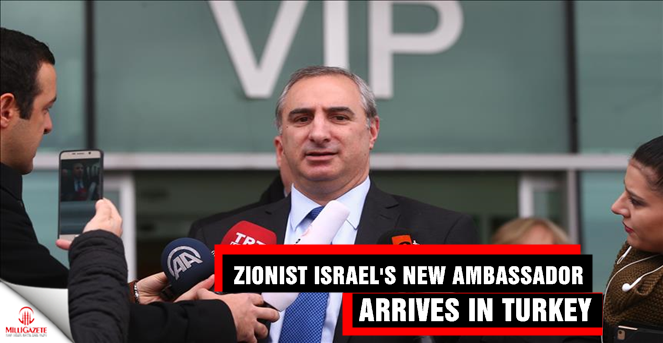 Zionist Israel's new ambassador arrives in Turkey