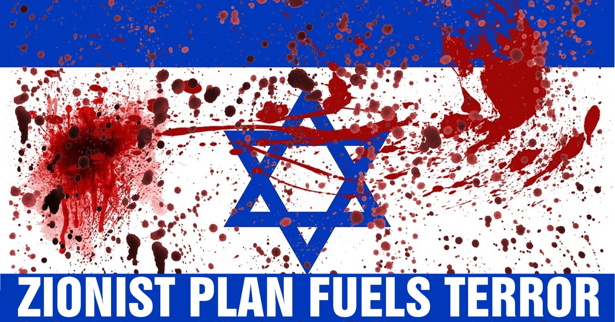 Zionist plan fuels terror