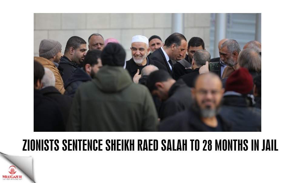 Zionists sentence Sheikh Raed Salah to 28 months in jail